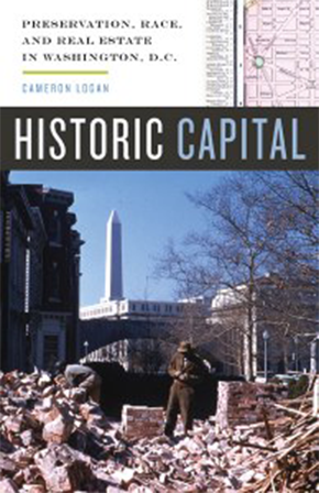 Historic Capital: Preservation, Race, and Real Estate in Washington, D.C. book cover.