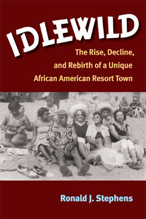 Idlewild: the Rise, Decline, and Rebirth of a Unique African American Resort Town book cover.