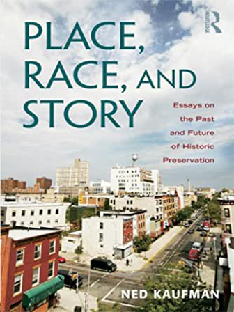 Place, Race, and Story: Essays on the Past and Future of Historic Preservation book cover.
