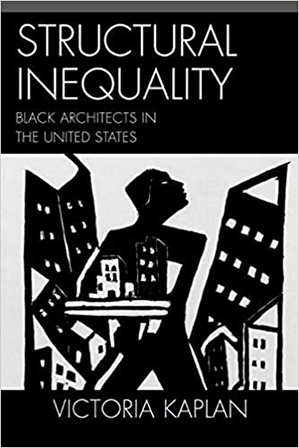 Structural Inequality: Black Architects in the United States book cover.