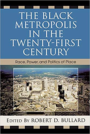 The Black Metropolis in the 21st Century: Race, Power, and the Politics of Place book cover.