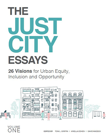 The Just City Essays: 26 Visions for Urban Equity, Inclusivity and Opportunity book cover. 