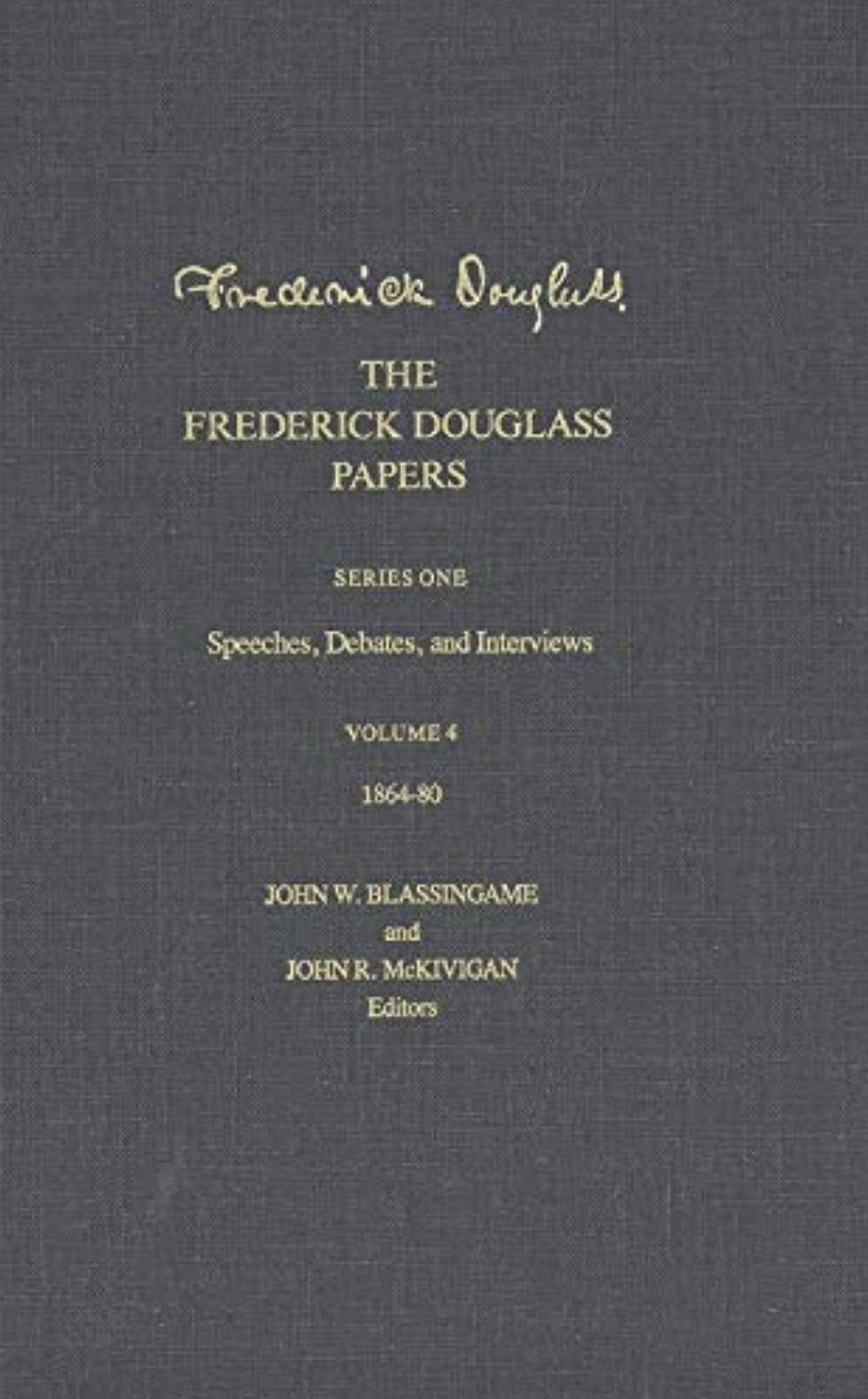 The Frederick Douglass Papers: Volume 4, Series One cover.