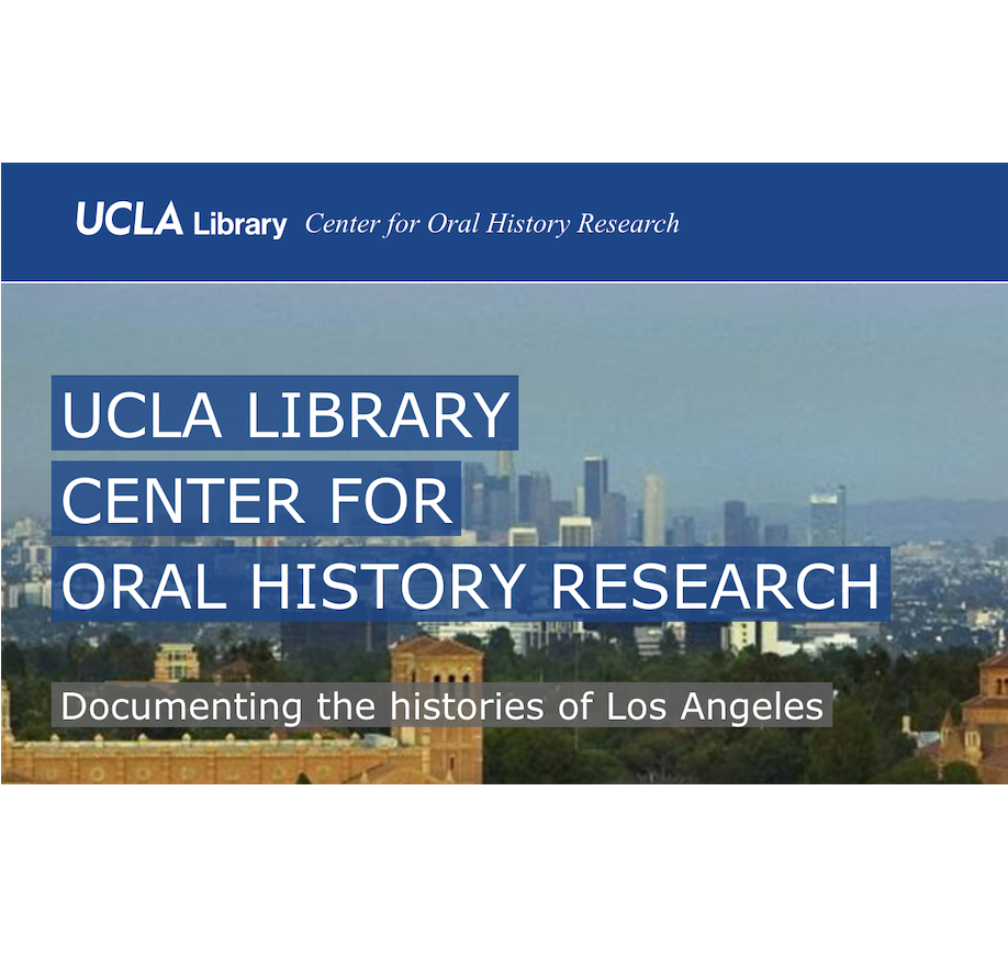 UCLA LIBRARY CENTER FOR ORAL HISTORY RESEARCH