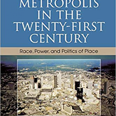 The Black Metropolis in the 21st Century: Race, Power, and the Politics of Place book cover.