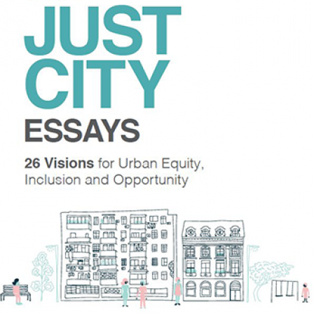 The Just City Essays: 26 Visions for Urban Equity, Inclusivity and Opportunity book cover. 