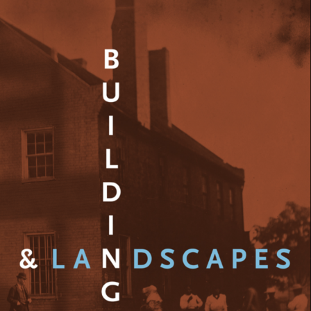 Buildings & Landscapes Vol 20, Issue 2 (Fall 2013) cover.